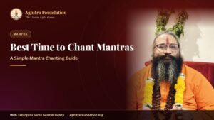 Best Time to Chant Mantras for Maximum Benefits | Mantra Chanting Guide – Agnitra Foundation
